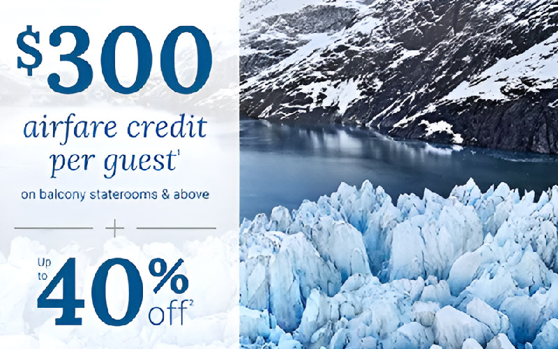 Alaska Cruises with $300 Airfare Credit – plus up to 40% off with Princess Cruises