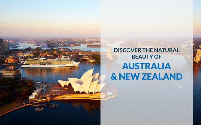 Discover the Natural Beauty of Australia & New Zealand with Celebrity Cruises