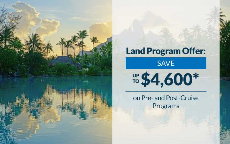 Land Program Offer: Save Up to $4,600 Per Person on Included Pre- and Post-Cruise Programs with Oceania Cruises