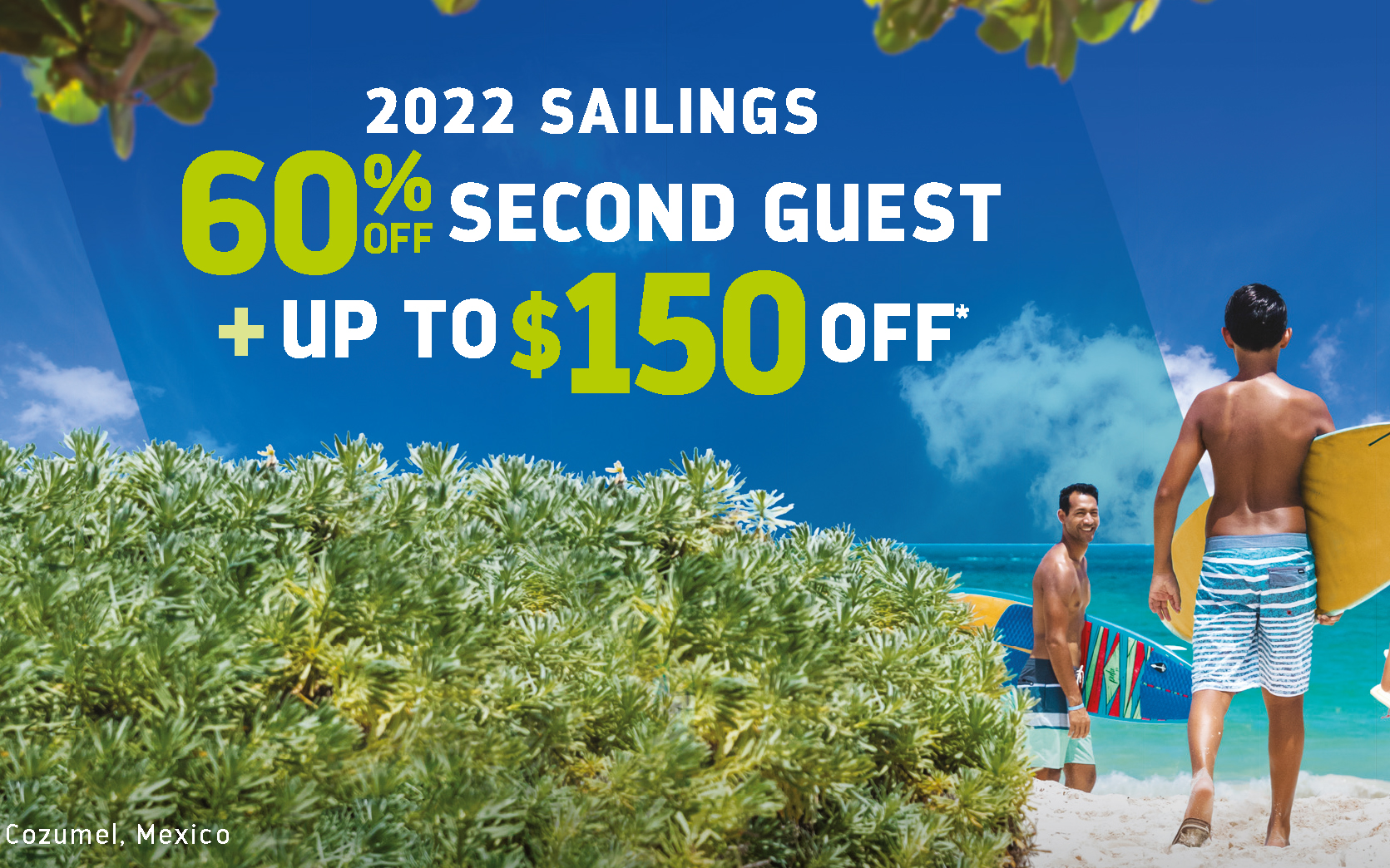 60% Off Second Guest + Up to $150 Off *   with Royal Caribbean