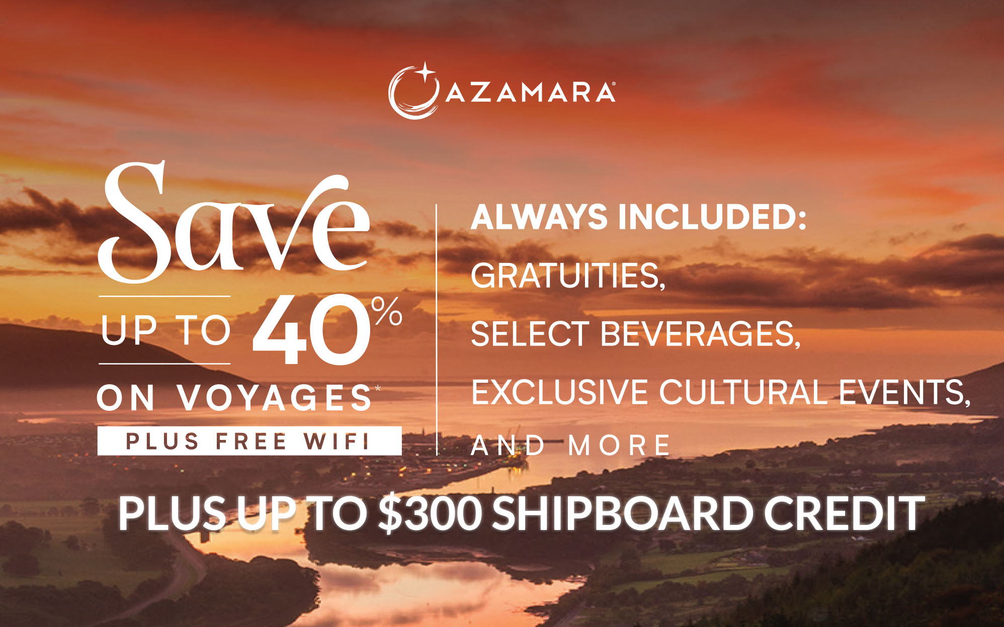 Azamara - Save up to 40% Off, Up to $300 Shipboard Credit, PLUS free WiFi