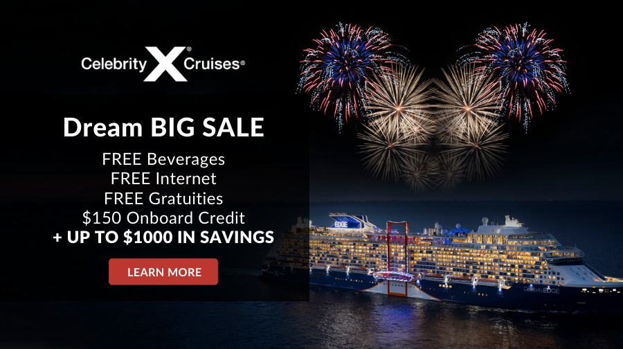 Luxury Cruise Connections Celebrity Cruises 4th of July Dream Big Sale