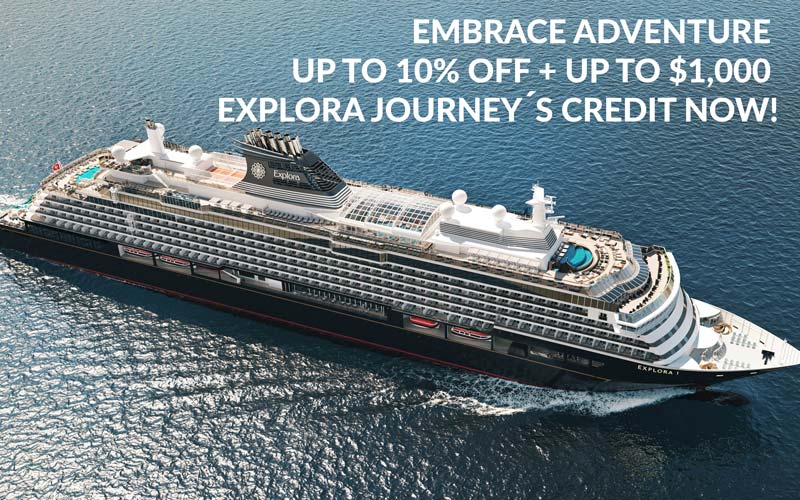 Early Booking Benefit 10% off, Plus up to $1,000* Explora Journey Credit!