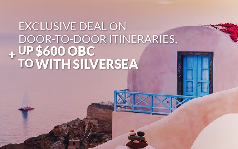 Exclusive Deal on Door-to-Door itineraries, plus up to $600 onboard credit with Silversea