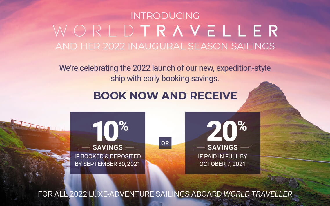 Introducing World Traveller and her 2022 Inaugural Seasons Sailing BOOK NOW AND RECEIVE up to 20% Savings