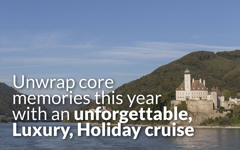 Make your 2023 Holiday a Celebration at Sea (or River!) with Luxury Cruise Connections