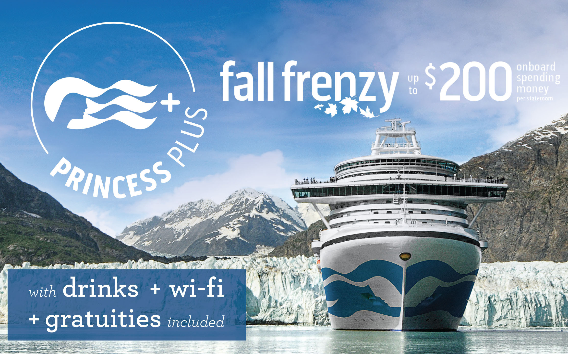 Princess - FREE Drinks + FREE Wi-Fi + FREE gratuities + Up to $200 onboard spending money