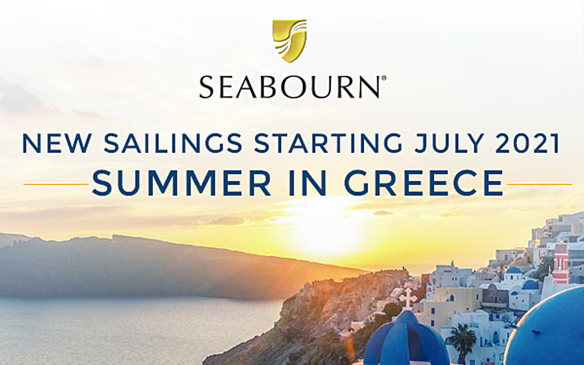 Spend this Summer in Greece - New Sailings Starting July 2021 with Seabourn